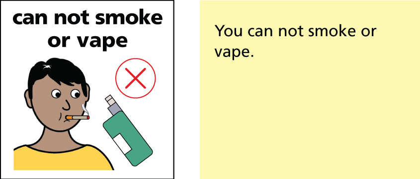 You can not smoke or vape.
